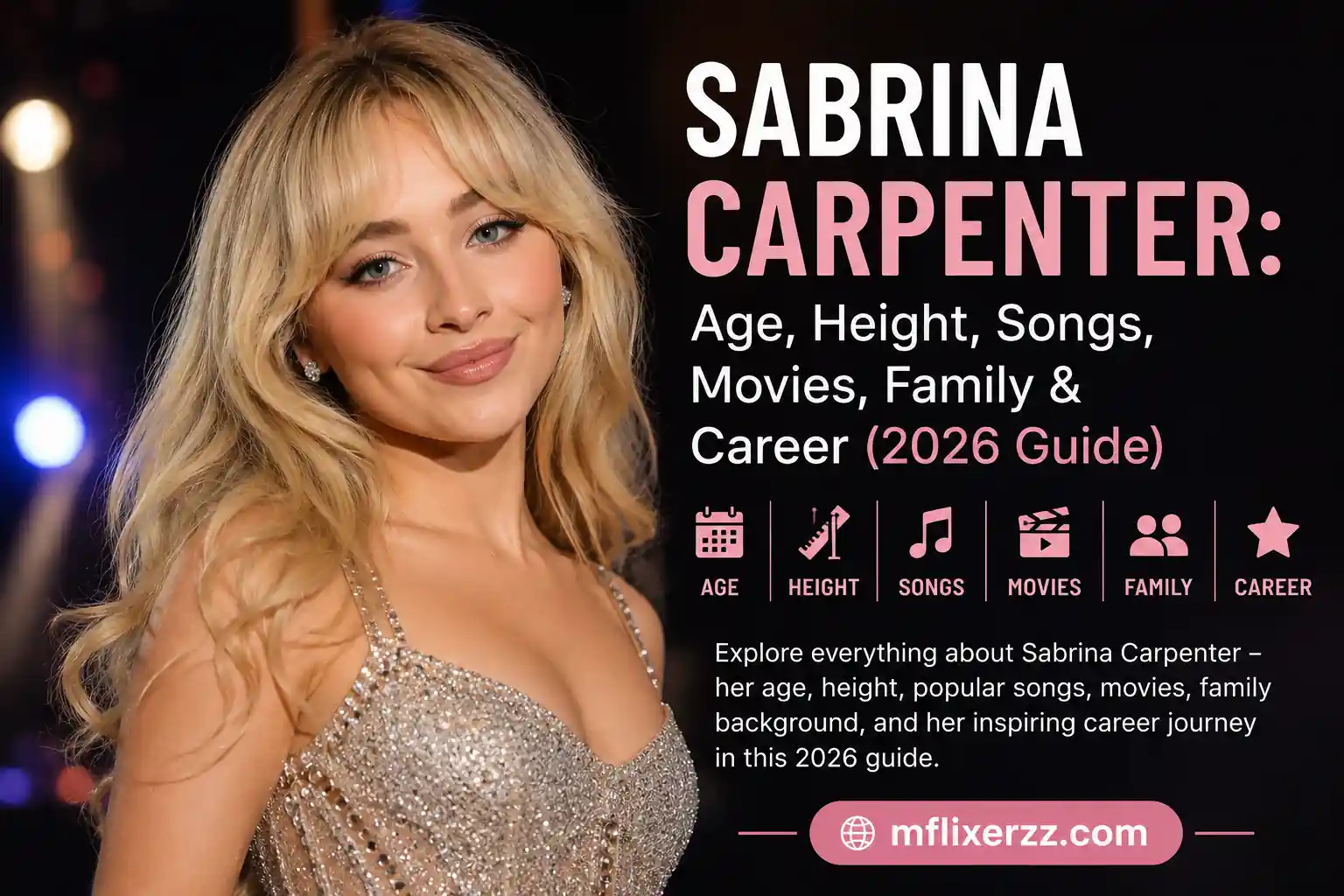 Sabrina Carpenter Age, Height, Songs, Movies, Family & Career (2026 Guide)